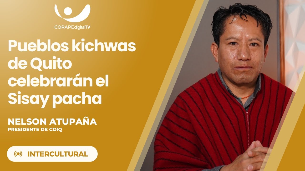 #Intercultural | Nelson Atupaña, presidente de COIQ