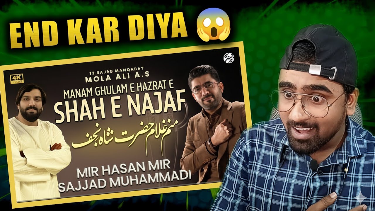 Indian Reacts To Manam Ghulam e Hazrat e Shah e Najaf | 13 Rajab Manqabat | Mir Hasan Mir | Sajjad M