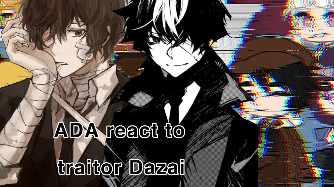 ADA react to traitor Dazai | BSD | Double agent Dazai AU | soukoku | 1/1