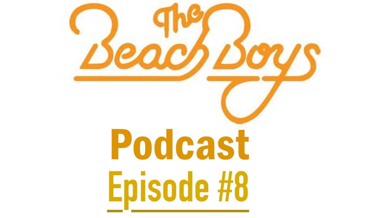 The Beach Boys Podcast Episode #8 - Favorite Chord Progressions (Part I)