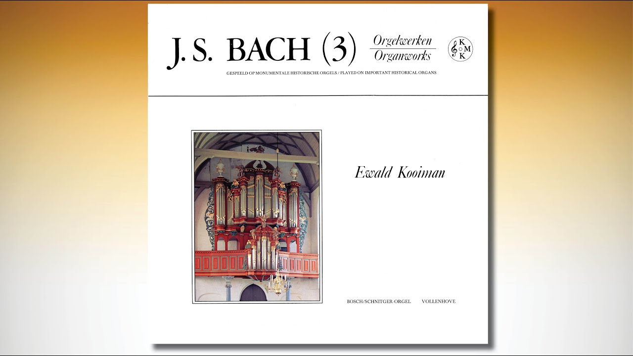 Ewald KOOIMAN – Bach organworks (3/13) – Bosch/Schnitger organ, VOLLENHOVE
