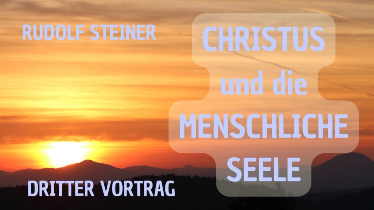 Rudolf Steiner: Christus und die menschliche Seele (GA 155), 3. Vortrag (Hörbuch)