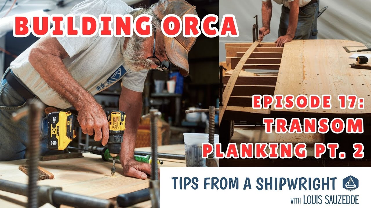 Building Orca - Episode 17: The Transom Pt  6