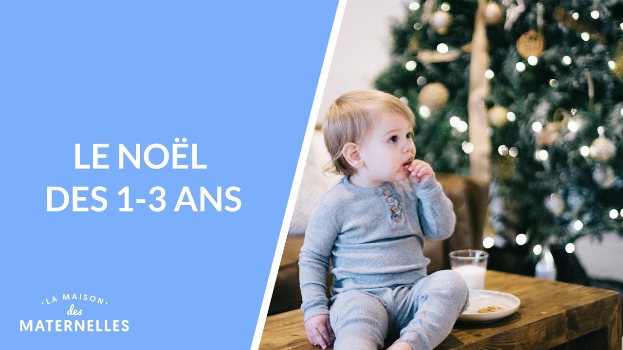 Le Noël des 1-3 ans - La Maison des maternelles #LMDM
