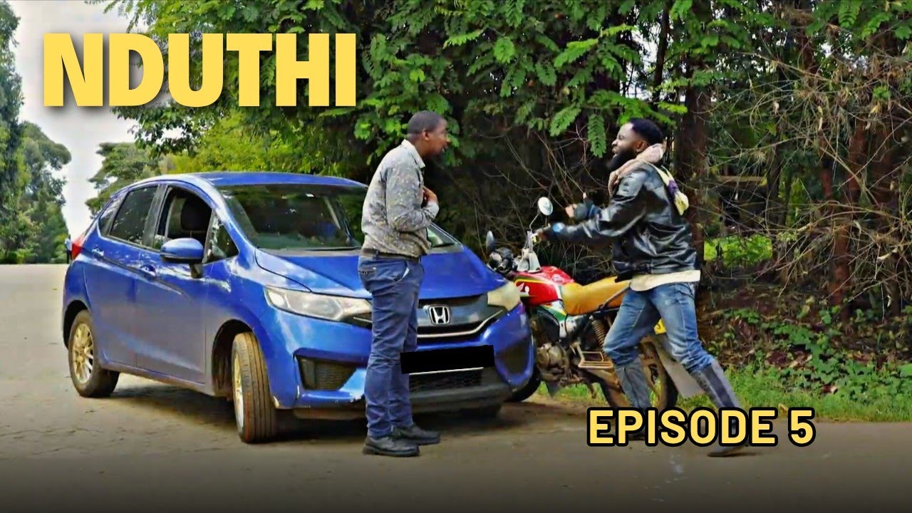 NDUTHI SERIES | EPISODE 5