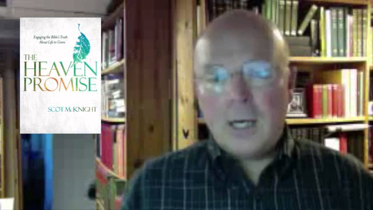 Scot McKnight Answers Questions on the Topic of Heaven - The Heaven Promise