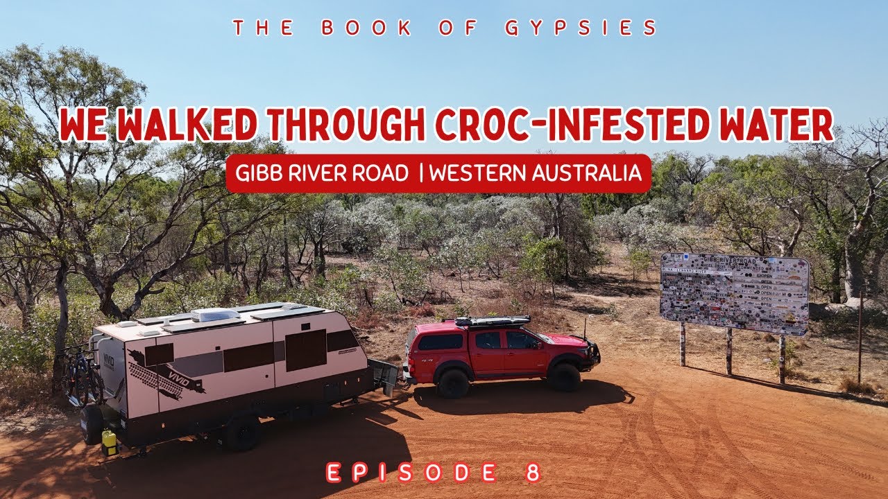 EP8 | GIBB RIVER ROAD MINI SERIES PART 1 | The Book Of Gypsies