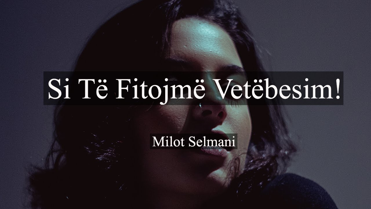 Si Të Fitojmë Vetëbesim!