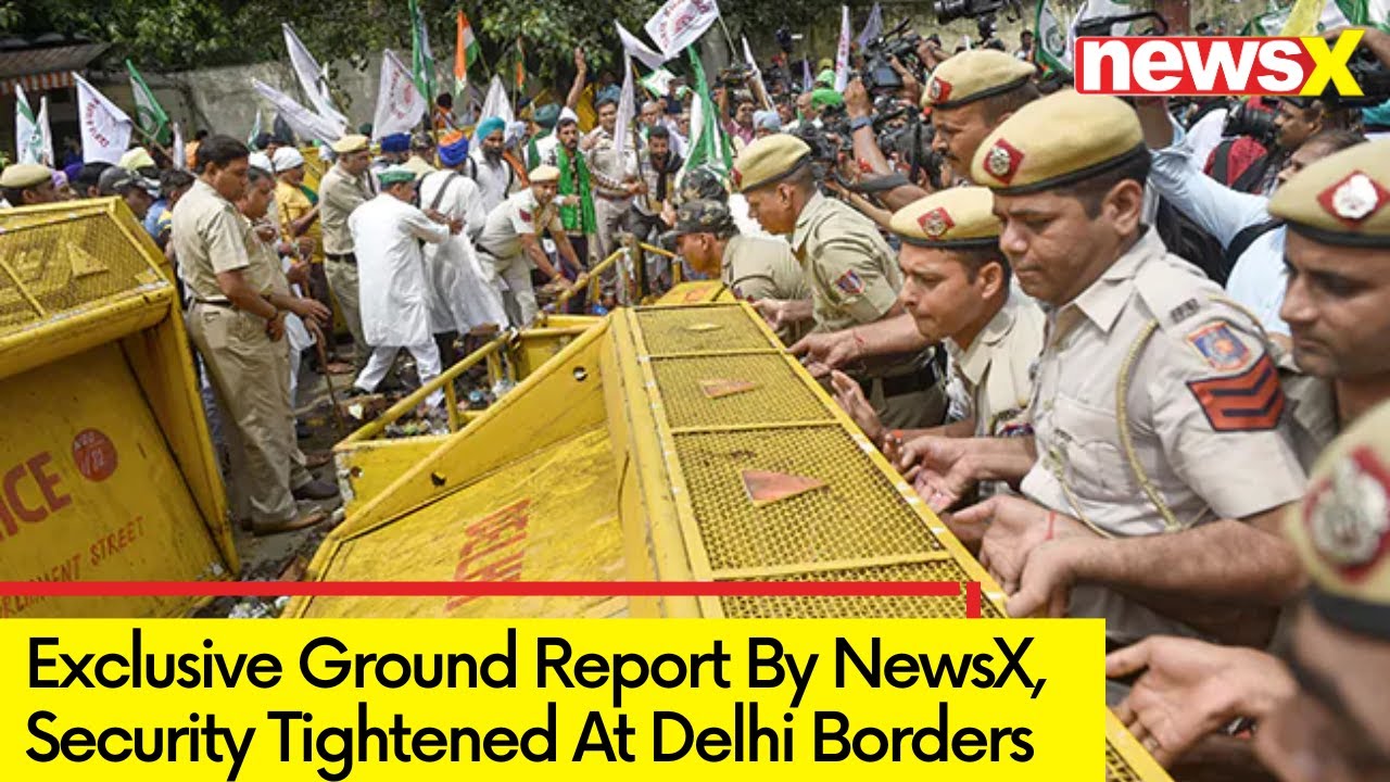 Exclusive Ground Report By NewsX | Security Beefed Up At Delhi Borders | NewsX