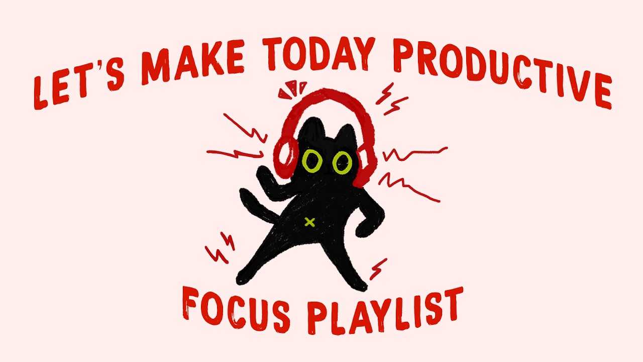 let's make today productive (focus playlist to stay on task when studying)