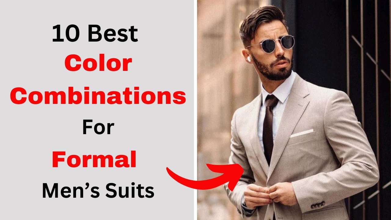 10 Best Color Combinations For Formal Men's Suits | 2025