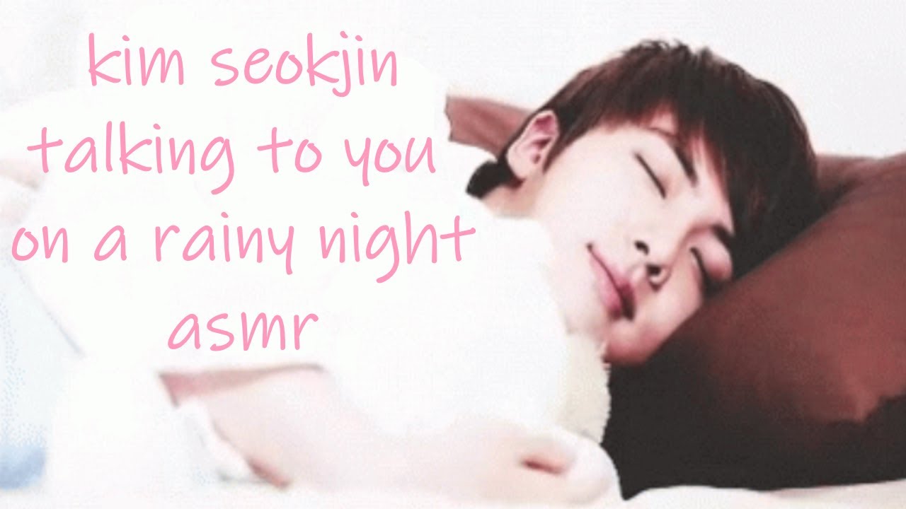 kim seokjin talking to you on a rainy night | BTS asmr
