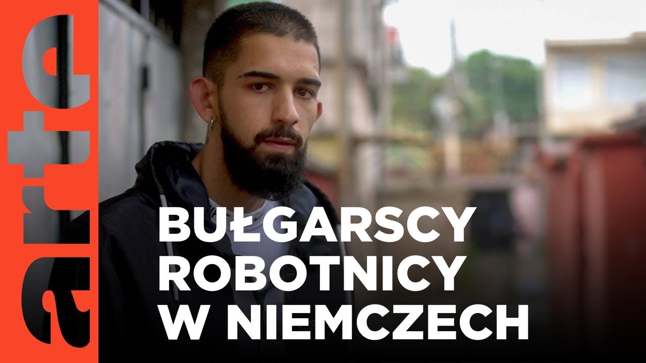 Bułgarscy robotnicy w Niemczech | ARTE.tv Dokumenty [LEKTOR]
