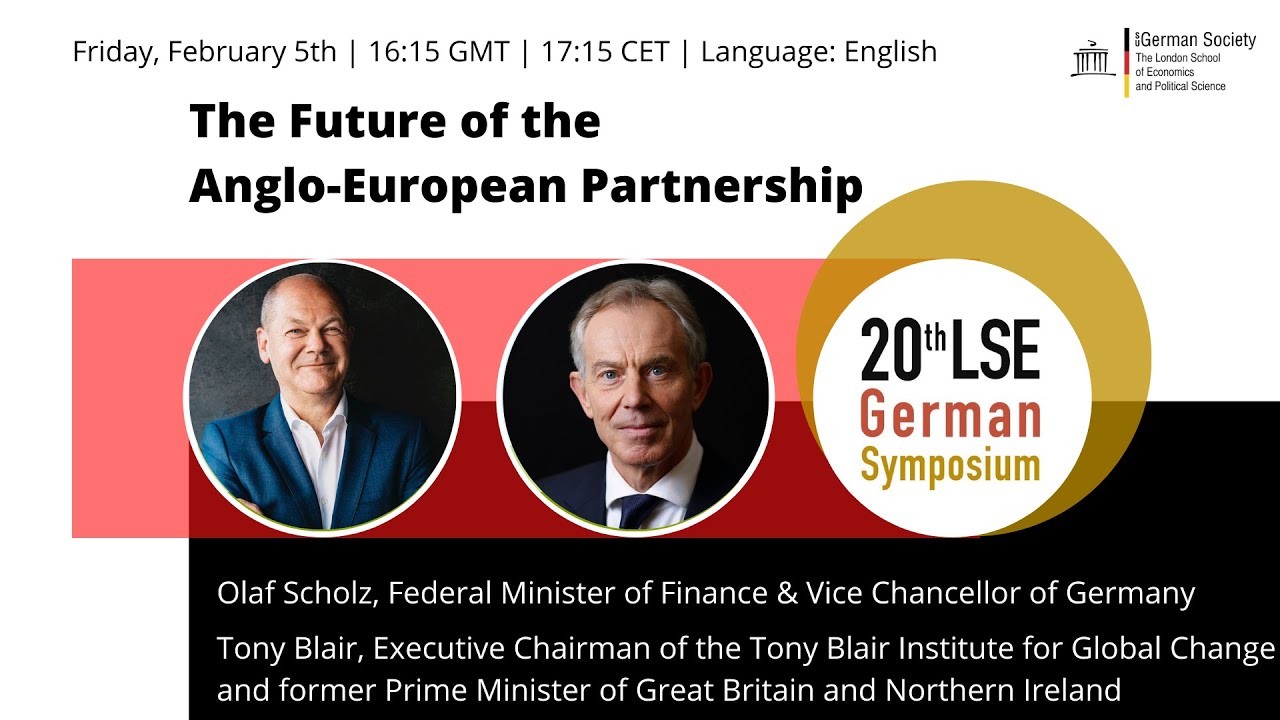 The Future of the UK-European Partnership with Tony Blair and Olaf Scholz