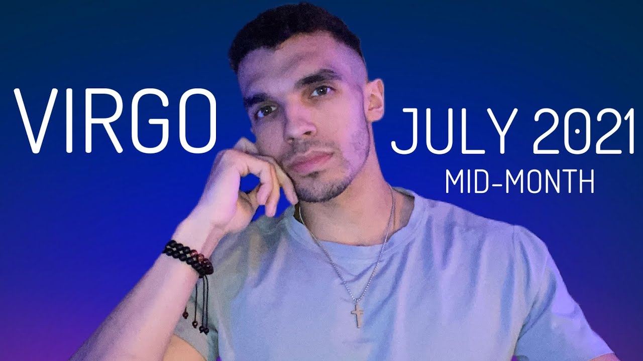 Virgo - You Need To Hear This Again Virgo! July 2021