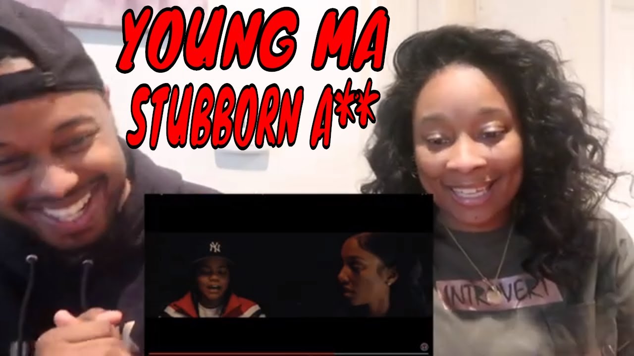 YOUNG MA -  STUBBORN A** (OFFICIAL MUSIC VIDEO) | REACTION