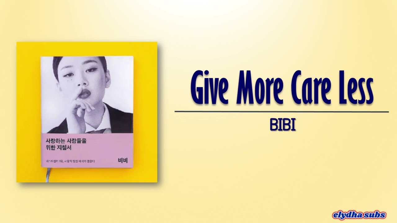 BIBI (비비) &ndash; Give More Care Less [Rom|Eng Lyric]