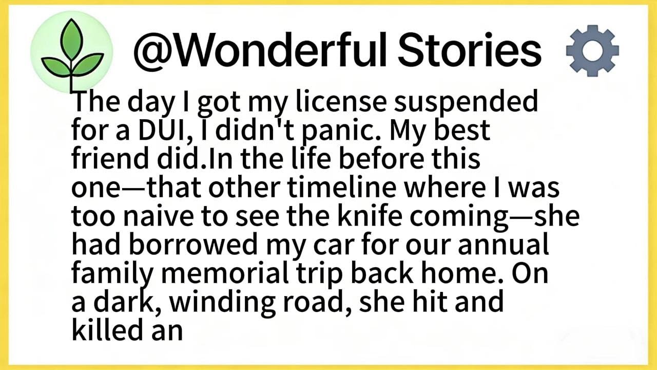 The day I got my license suspended for a DUI, I didn't panic. My best friend did.In the life before