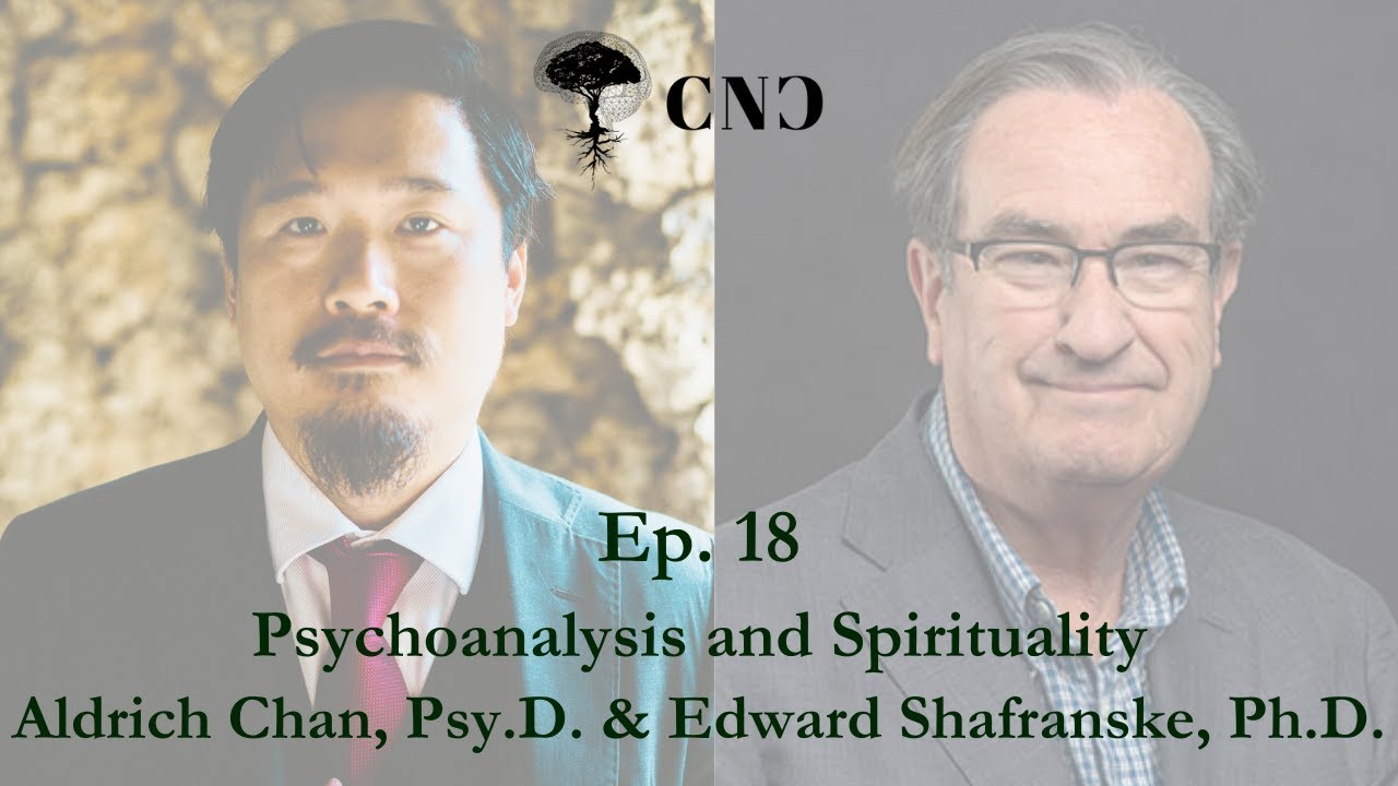 CNC Dialogues - Edward Shafranske & Aldrich Chan: Psychoanalysis and Spirituality