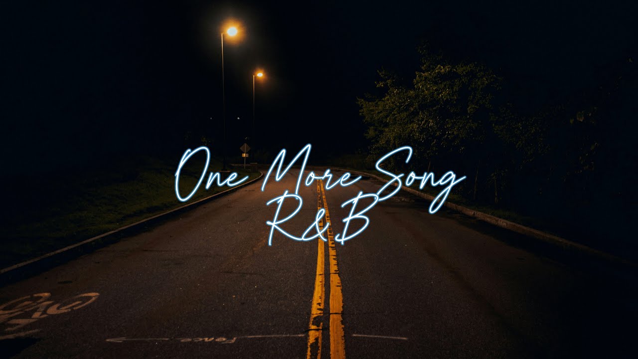 One more Song R&B