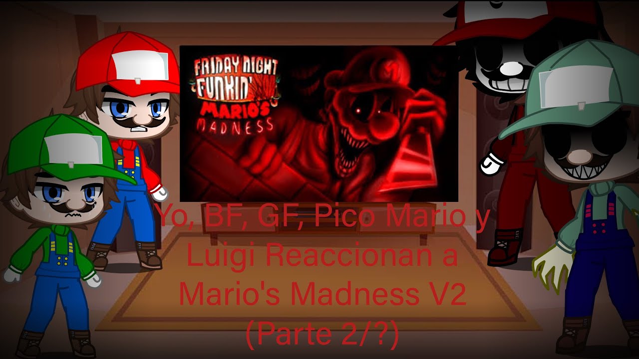 Yo, BF, GF, Pico, Mario y Luigi Reaccionan a Mario's Madness V2 (Parte 2/4)