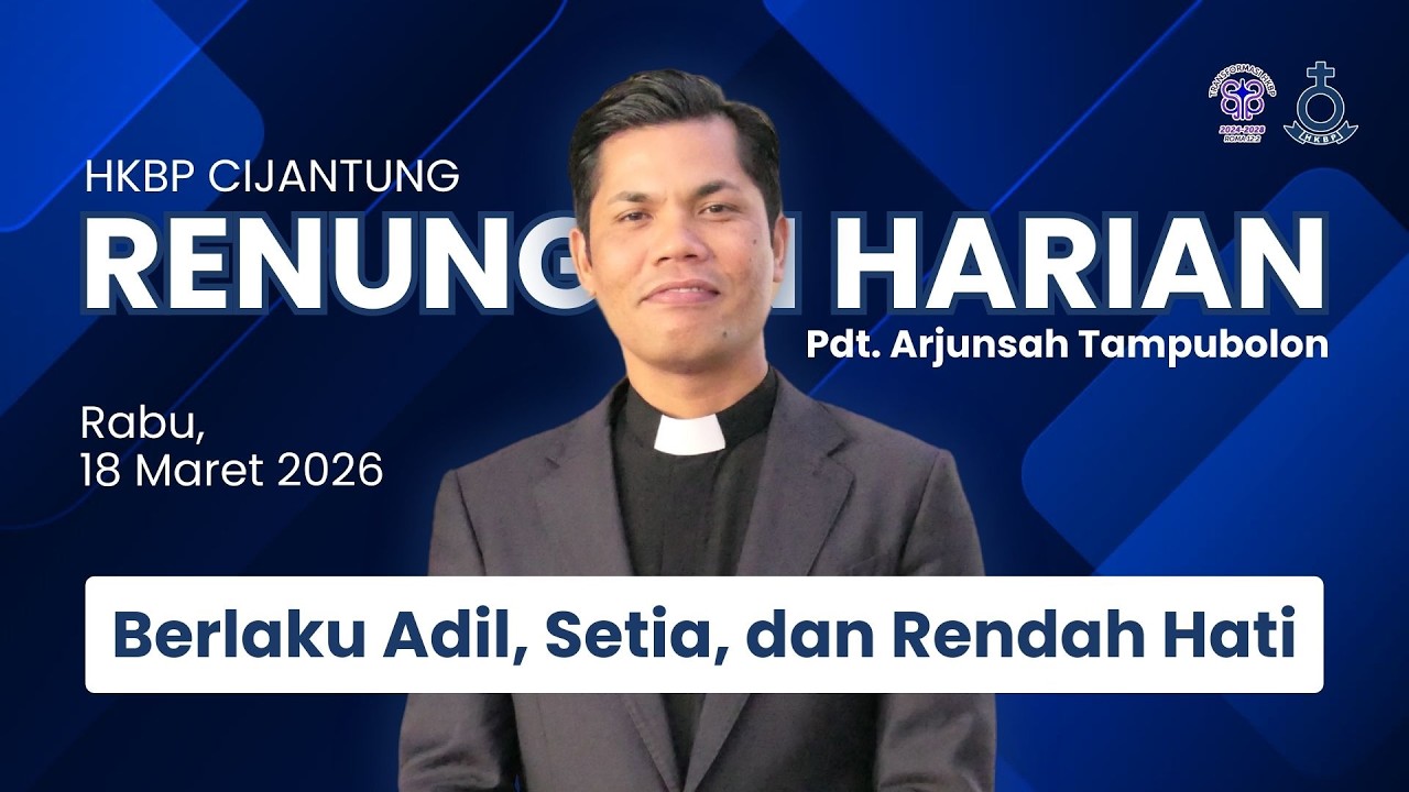 Berlaku Adil, Setia dan Rendah Hati | Rabu,18 Maret 2026