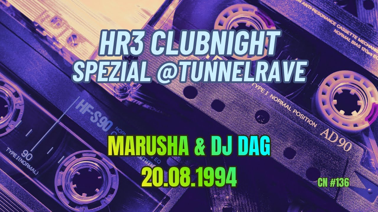 HR3 Clubnight Spezial - Tunnelrave - Marusha & DJ Dag - 20.08.1994 [CN #136]