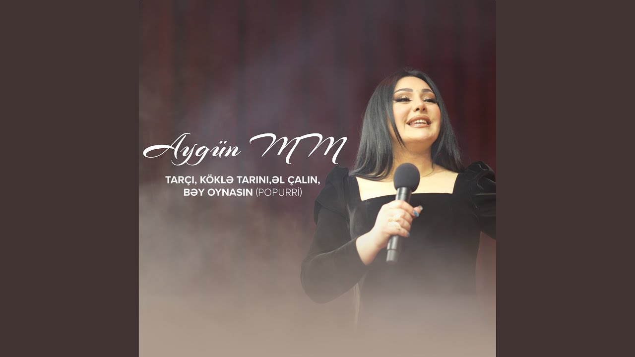 Tarçı, Köklə Tarını / Əl Çalın, Bəy Oynasın (Popurri)