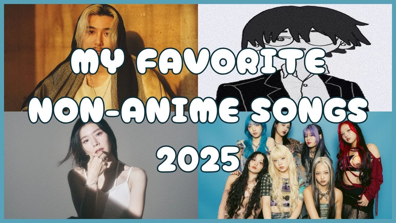 My Favourite Non-Anime Songs of 2025