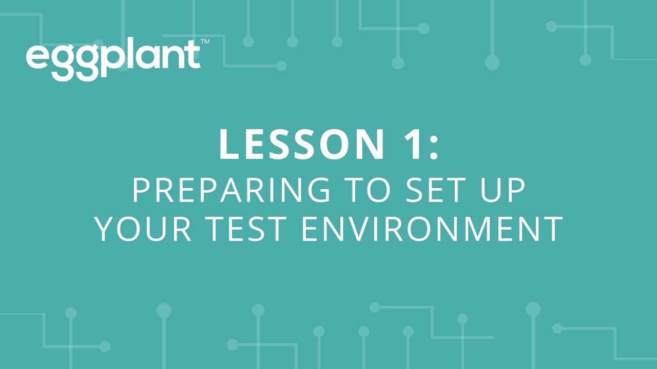 Lesson 1: Preparing to set up your test environment