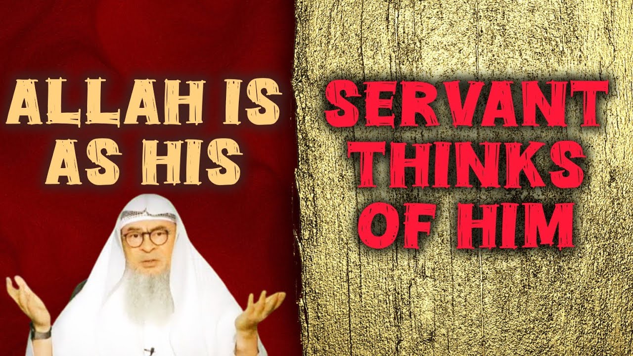 What does it mean that Allah is as His servant thinks of Him? #Assim #assimalhakeem assim al hakeem