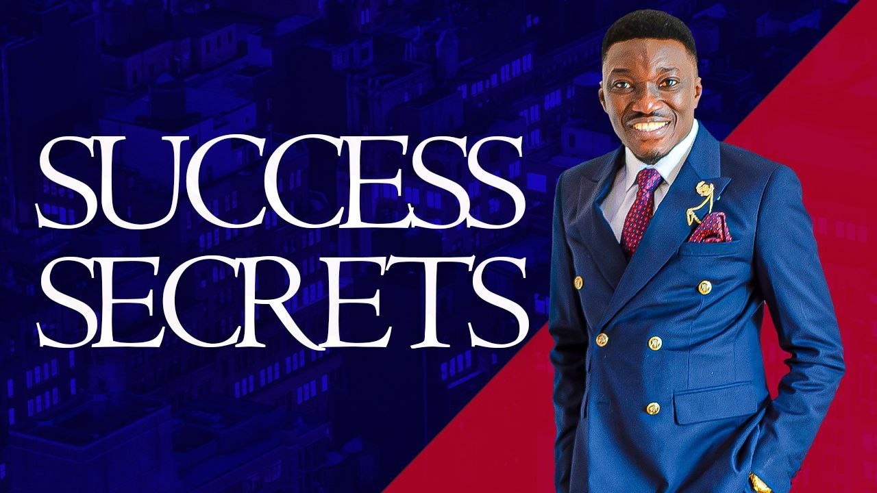 THE SUCCESS SECRETS BY REV. SOLOMON KWASI ADOMAH