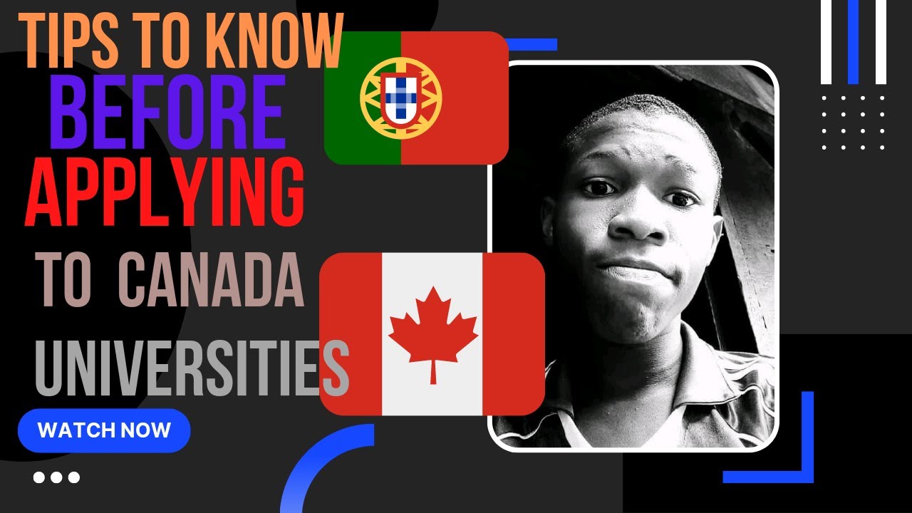 TIPS TO KNOW BEFORE APPLYING TO CANADA/ PORTUGAL UNIVERSITIES.