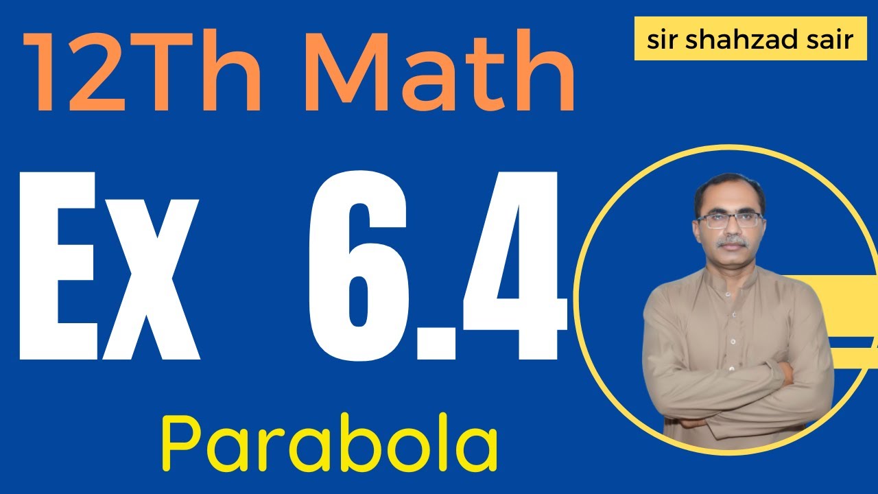 FSC Math Part 2 Chapter 6 || Exercise 6.4 Conic Section, Parabola || 12Th Class Math