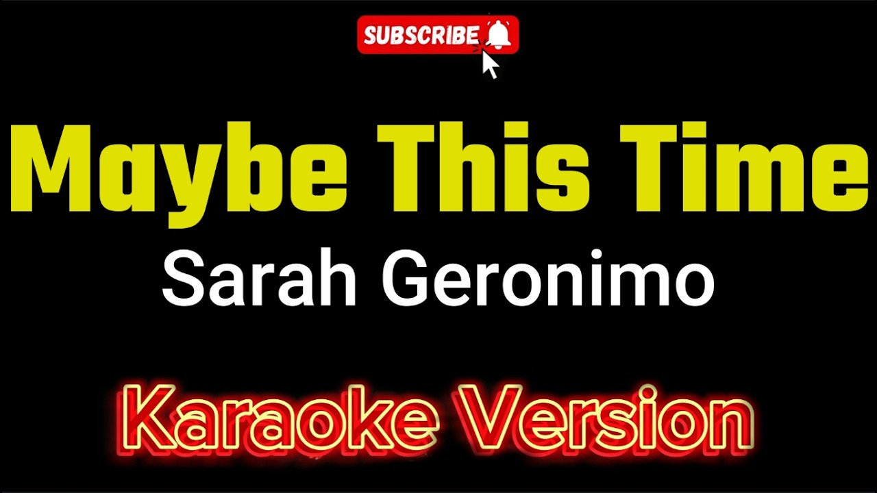 Maybe This Time - Sarah Geronimo (KARAOKE)