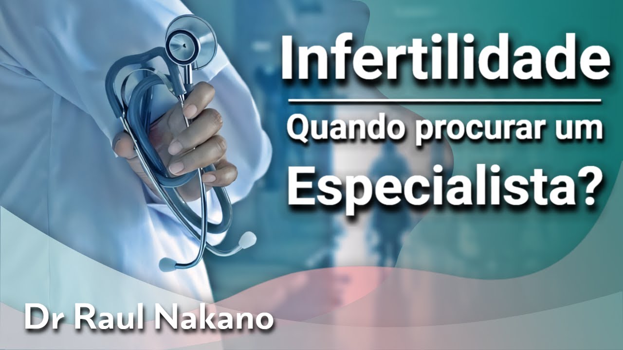 Infertilidade: Quando Procurar um Ginecologista ou Especialista em Reprodução Humana?