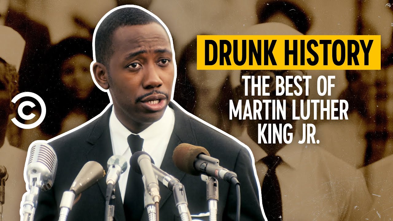 Moments in the Life of Martin Luther King Jr. - Drunk History