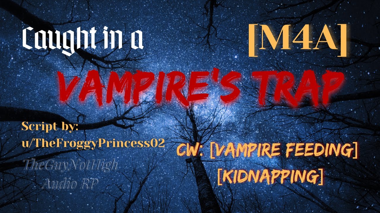 [M4A] Caught In A Vampire's Trap [Vampire Speaker] [Feeding] [Dominant Vamp] [Sarcastic]