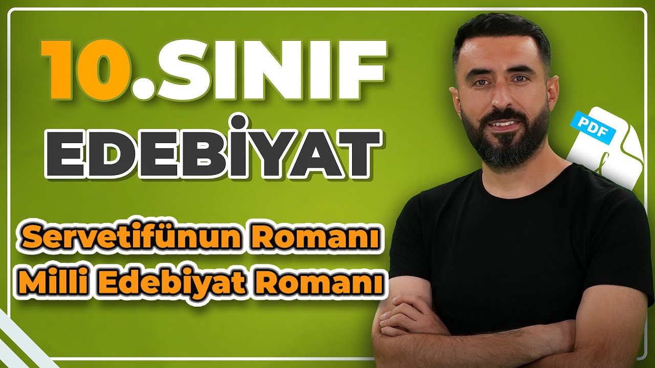 SERVETİFÜNUN DÖNEMİ ROMANI / MİLLİ EDEBİYAT ROMANI / 10.Sınıf Edebiyat Roman Ünitesi +PDF📝