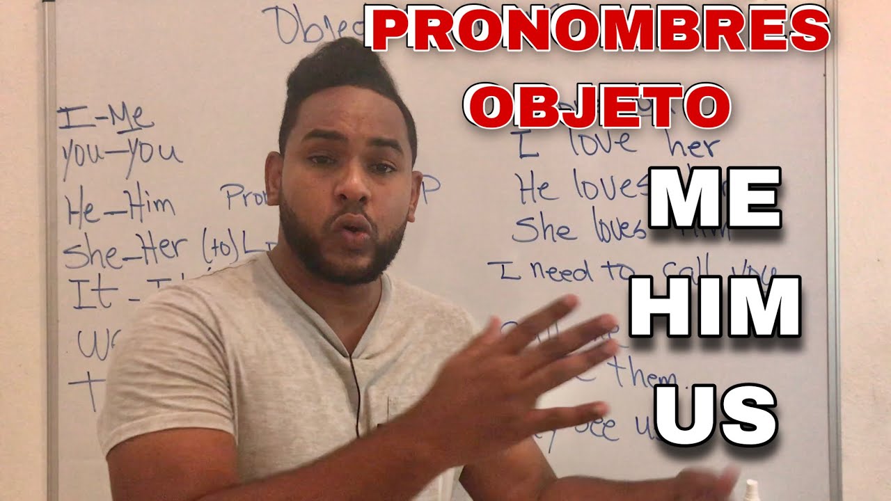 Pronombres objeto EN INGLES explicación con ejemplos OBJECT PRONOUNS