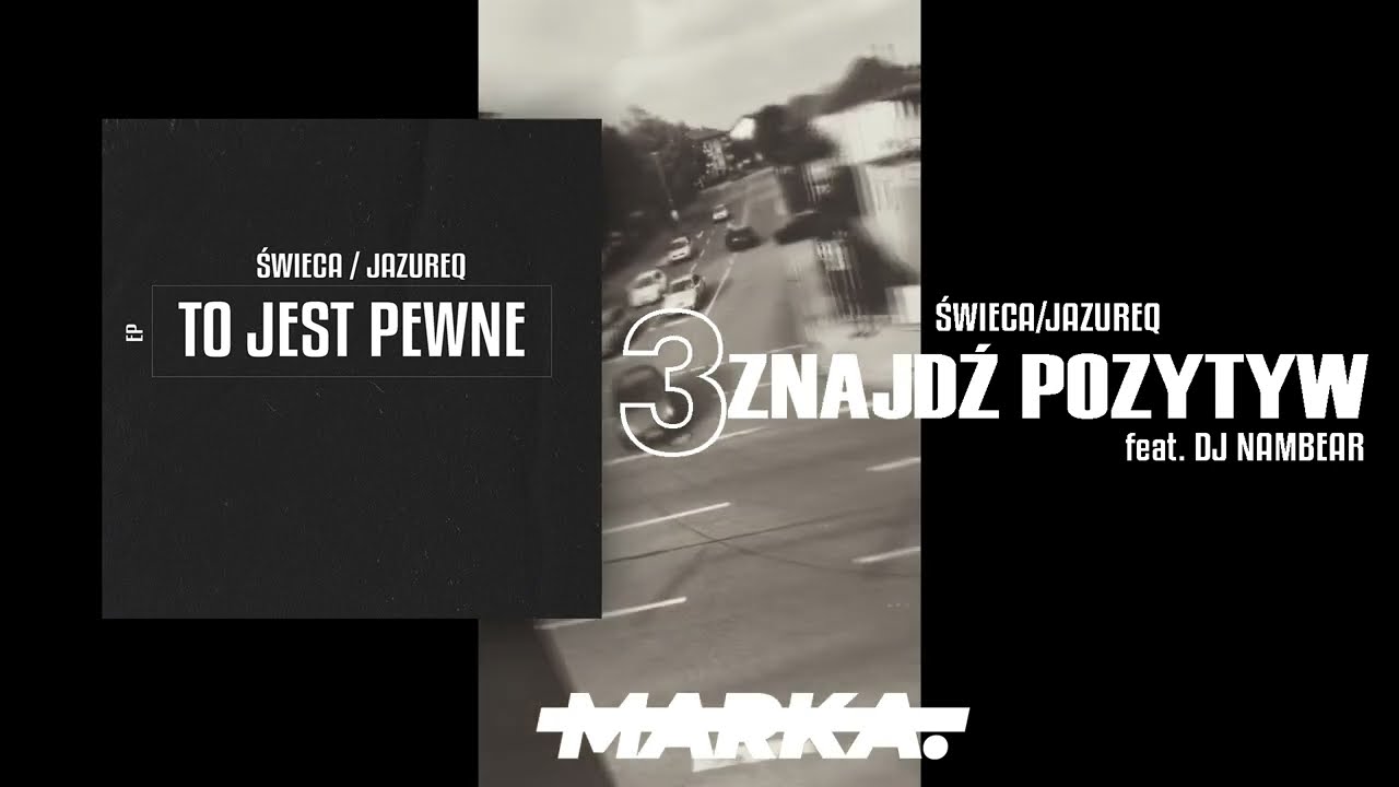 Świeca x Jazureq  - Znajdź pozytyw feat. DJ Nambear