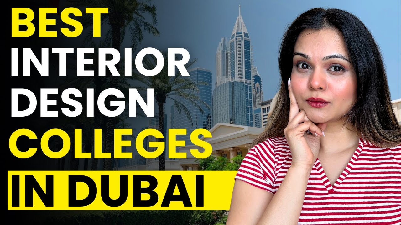 Interior Design Colleges in Dubai | Best Colleges, Fees & Accreditation ✅