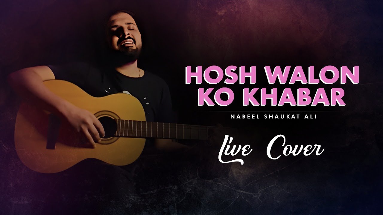 Hosh Walon ko khabar | Nabeel Shaukat Ali | Live Cover | Tribute | Jagjit Singh