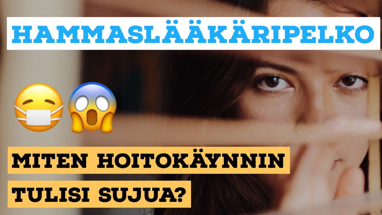 Hammaslääkäripelko - Hammaslääkäri kertoo miten luodaan luottamus