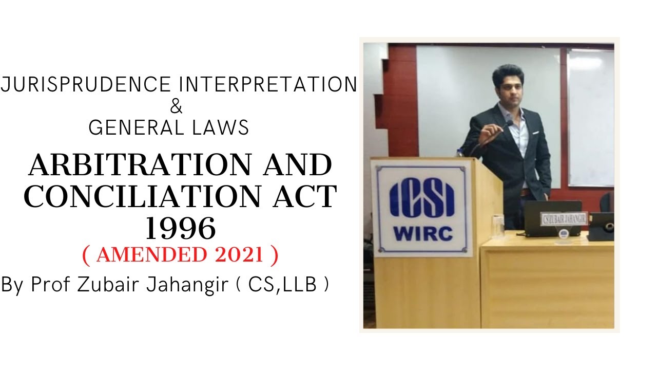 Lesson 13 - Arbitration and Conciliation Act 1996 | Amended | Jurisprudence | CS Executive