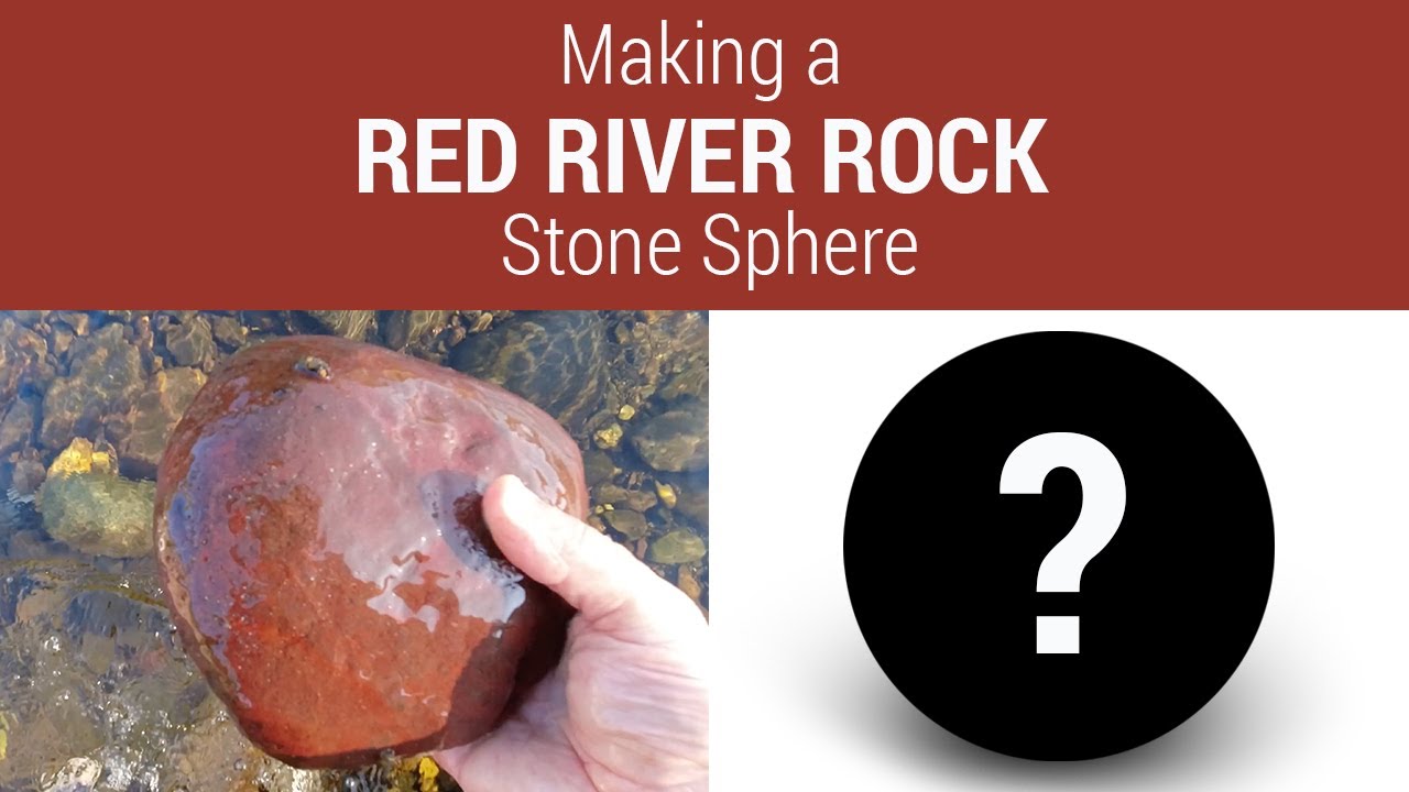Watch Me Turn This Rich Red Sandstone into a Sphere!