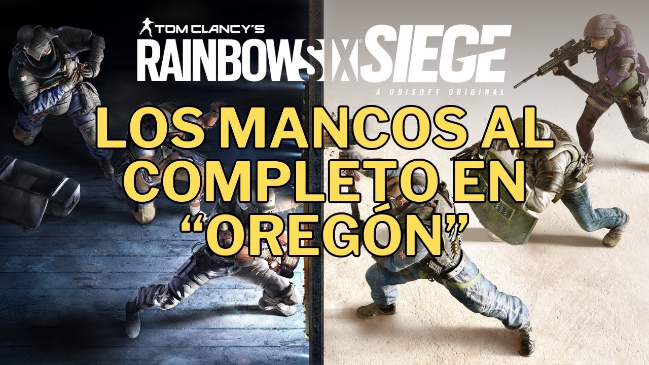 ¡Rainbow Six Siege! Los mancos al completo en el mapa de Oregón