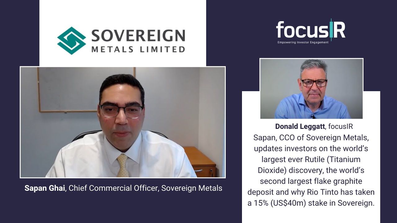 Sapan Ghai, CCO of Sovereign Metals, explains to investors why Rio Tinto has taken a 15% stake