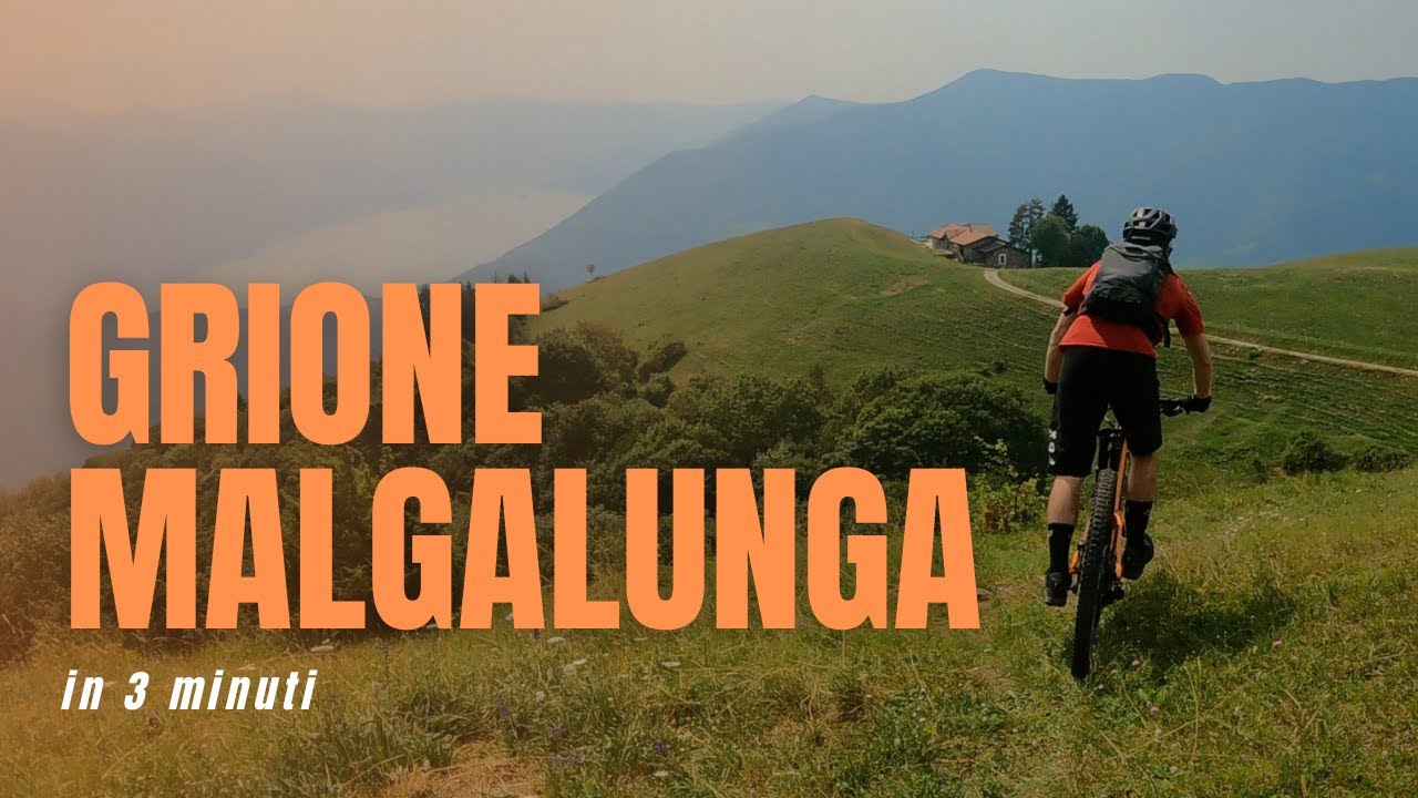 [MTB] MALGALUNGA GRIONE in 3 minuti