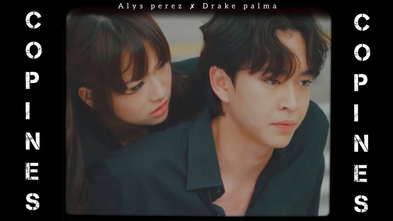Alys perez × Drake palma || Seducing drake palma || Copines || FMV